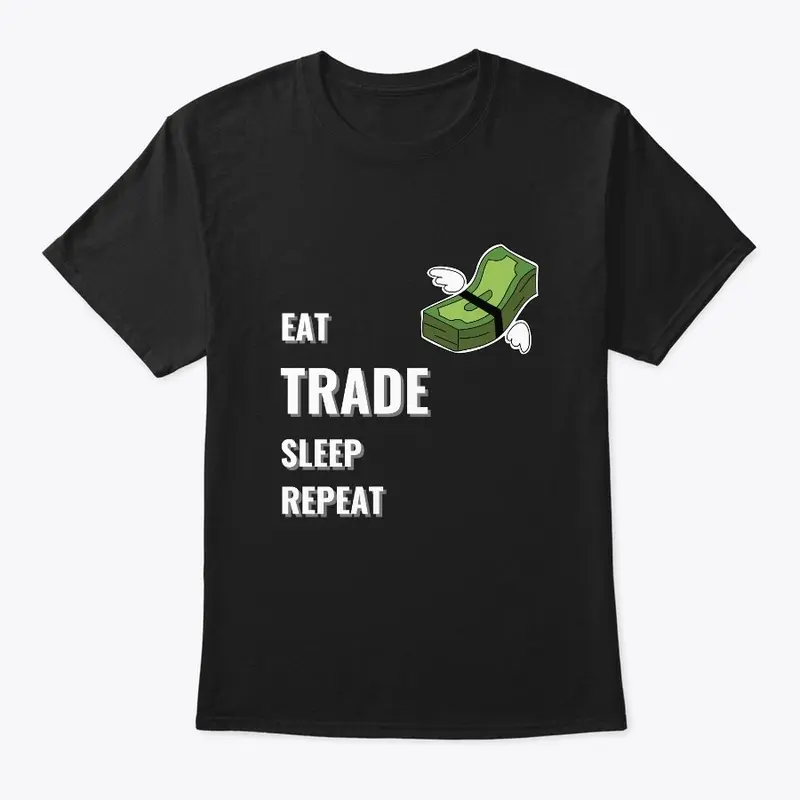 Eat, Sleep, Trade, Repeat