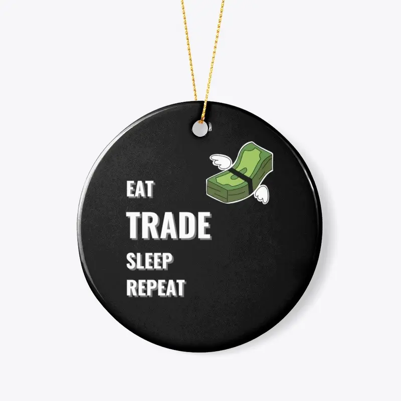 Eat, Sleep, Trade, Repeat